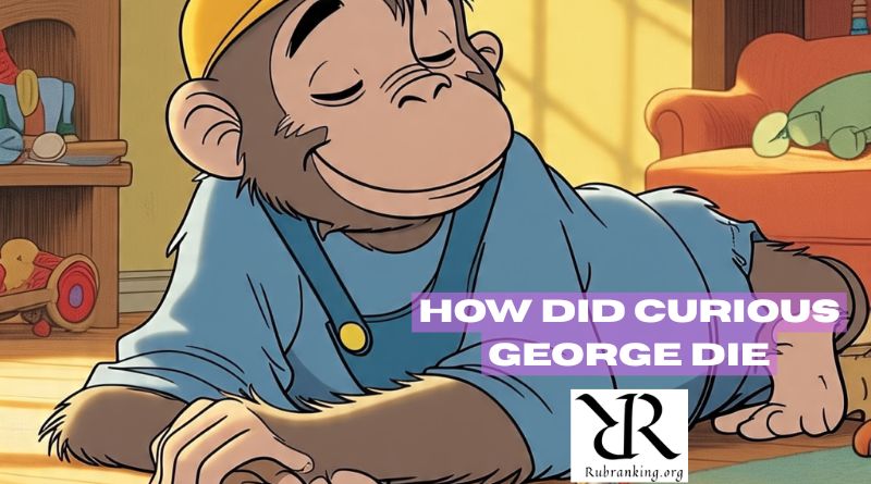 how did curious george die