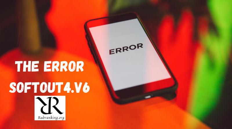 The Error Softout4.v6