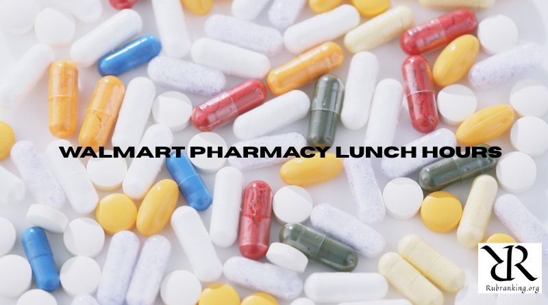Walmart Pharmacy Lunch Hours